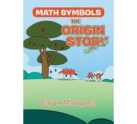 Math Symbols The Origin Story: (a silly one)