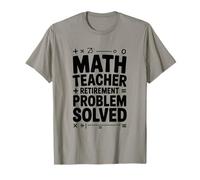Math Teacher Retirement Funny Humor Appreciating Educator Maglietta