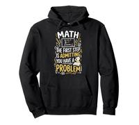 Math The First Step Is Admitting You Have A Problem Algebra Felpa con Cappuccio