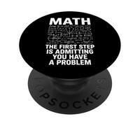 Math The First Step Is Admitting You Have A Problem Algebra PopSockets PopGrip Adesivo