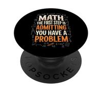 Math The First Step Is Admitting You Have A Problem Algebra PopSockets PopGrip Adesivo