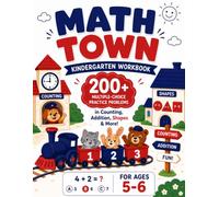 Math Town - Kindergarten Workbook: 200+ Multiple-Choice Practice Problems in Counting, Addition, Shapes & More - For Ages 5-6