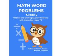 Math Word Problems- Grade 2: 100 Fun and Challenging Word Problems with Answer Key | Ages: 7-8