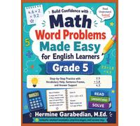 Math Word Problems Made Easy Grade 5: Step-by-Step Practice with Vocabulary Help, Sentence Frames, and Answer Support