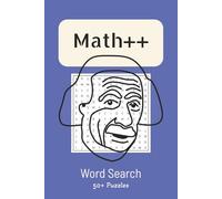 Math++ Word Search Puzzle Book: Word Searches with Easy to Read Print about Math, Geometry, Statistics, and More | 6x9 inches, 110 pages | 50+ Puzzles ... Holidays, Birthdays, and Free Times