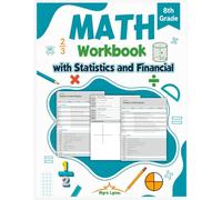 Math Workbook 8th Grade with Statistics and Financial: Probability, Functions, Data Analysis, Coordinate Plane, Real-World Skills, Mixed Review & Practice Tests