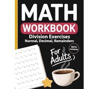 Math Workbook for Adults with Division Exercises Using Decimals and Remainders: Math Practice Workbook for Adults and Seniors with Division Problems, ... Answers - A Relaxing Adult Math Activity Book