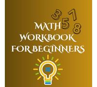 Math Workbook for Beginners: 100 Blank Checked Sheets for Numbers 1 to 100