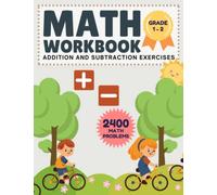 Math Workbook for Grade 1 - 2 Addition and Subtraction Exercises: An Addition and Subtraction Problem Math Workbook for Grade 1 - 2, with 100 Timed Test Worksheets for Daily Practice, and Answer Key