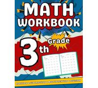 Math Workbook For Grade 3 Addition, Subtraction, Multiplication And Division: 3rd Grade Math Practice Workbook +2000 Questions With Solutions