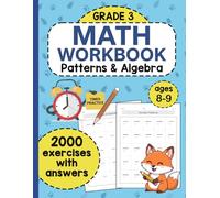 Math Workbook for Grade 3 - Patterns and Algebra: 2000 Exercises with Answers Covering Number Patterns, Skip Counting, Missing Numbers, and ... | Math Practice Workbook for Kids Ages 8-9