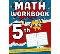 Math Workbook For Grade 5 Addition, Subtraction, Multiplication And Division: 5th Grade Math Practice Workbook +2000 Questions With Solutions