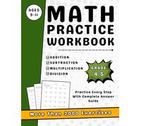 Math Workbook For Grades 4-5 With Addition, Subtraction, Multiplication And Division With Answers: Math Workbook For Beginners (Ages 9-11) With More Than 2000 Exercises