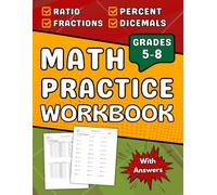 Math Workbook For Grades 5-8 Ratio, Percents, Fractions & Decimals: 5th, 6th,7th, And 8th Grades Math Practice Workbook +2000 Questions With Solutions