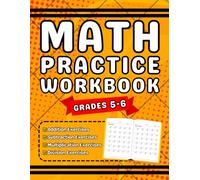 Math Workbook For Grades 5 To 6 Addition, Subtraction, Multiplication And Division With Answers: Math Practice Book 5th Grade, 6th Grade Exercises / Math Worksheets For Kids (Ages 10-12)