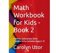Math Workbook for Kids - Book 2: Addition, Subtraction, Word Problems & Fun Activities (Ages 5-7)