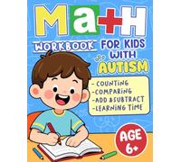 Math Workbook for Kids with Autism: Special Learning Worksheets Featuring Count Matching, Subtraction Fun, Time Practice, Money Change for ASD Children to Learn