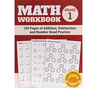 Math Workbook Grade 1: 100 Pages of Addition, Subtraction and Number Bond Practice