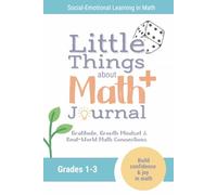 Math Workbook Grade 1-3 for Growth Mindset; The Little Things About Math Journal: Gratitude, Growth Mindset & Real-World Math Connections