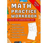 Math Workbook Grade 1 Addition, Subtraction, Place Value, Telling Time & Money: 1000+ Step-by-Step Practice Exercises with Answer Key