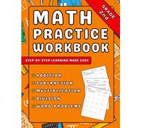 Math Workbook Grade 2: Addition, Subtraction, Multiplication, Division And Word Problems 1000+ Step-by-Step Practice Exercises with Answer Key