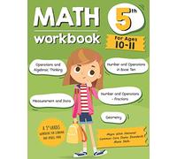 Math Workbook Grade 5 (Ages 10-11): A 5th Grade Math Workbook For Learning Aligns With National Common Core Math Skills