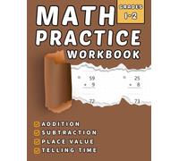 Math Workbook Grades 1 & 2 Addition, Subtraction, Place Value And Telling Time: +1500 Exercises Step-by-Step Practice Problems With Answer Key
