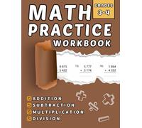 Math Workbook Grades 3 & 4 Addition, Subtraction, Multiplication And Division: Over +1500 Exercises Step-by-Step Practice Problems With Answer Key