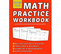 Math Workbook Grades 4-5: Multiplication, Division, Fractions, Decimals, Geometry, Measurement & Word Problems +1200 Step-by-Step Practice Exercises with Answer Key