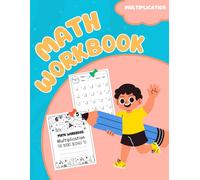 Math Workbook Multiplication: Fun & Engaging Workbook for Kids: Perfect for 2nd & 3rd Graders to Build Confidence and Speed in Math!