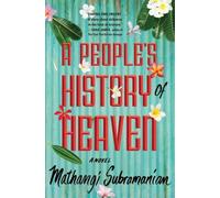 Mathangi Subramanian A People's History of Heaven (Copertina rigida)