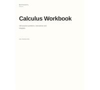 MathAnvil Calculus Workbook: 180 practice problems. Derivatives and Integrals with Step-by-Step Solutions