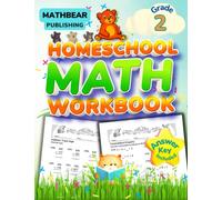 MathBear: Homeschool Math Workbook Grade 2: 2nd Grade Homeschool Math Practice Workbook: Addition, Subtraction, Multiplication, Place Value, Numeration, Telling Times, Math Games with Answers