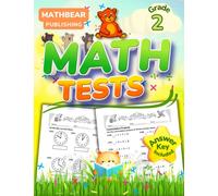MathBear: Math Tests Grade 2: 2nd Grade Math Tests Practice Workbook: Addition, Subtraction, Multiplication, Numeration, Time, and More with Answer Key