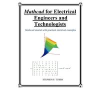 MathCAD for Electrical Engineers and Technologists - Tubbs Stephen Philip