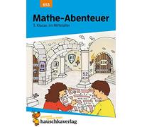 Mathe-Abenteuer: Im Mittelalter - 3. Klasse: Grundrechenarten, Größen, Konzentrationsübungen. Übungsprogramm mit Lösungen für die 3. Grundschulklasse: 653