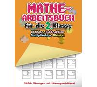Mathe-Arbeitsbuch für die 2. Klasse: Addition, Subtraktion, Multiplikation, Division - 3600+ Übungen mit Lösungsschlüssel