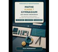 Mathe Klasse 7 Gymnasium - Das große Übungsbuch: Den gesamten Lernstoff verstehen, sicher üben und in Klassenarbeiten anwenden - mit 500 Aufgaben, 12 Lernchecks und vollständigen Lösungen
