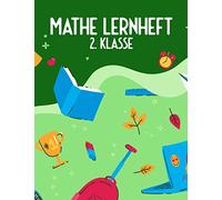 Mathe Lernheft 2. Klasse: Rechenaufgaben für die 2. Klasse - Großes Mathematik Forderheft und Rechenbuch mit dem Einmaleins - Mathe trainieren und ... und Aufgaben für Zweitklässler (Motiv 2)