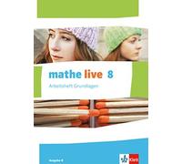mathe live 8. Ausgabe N: Arbeitsheft Grundlagen mit Lösungsheft Klas (Tascabile)