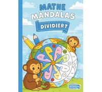Mathe-Mandalas: Spielerisch Dividieren üben mit 40 motivierenden Mathe-Mandalas | Inkl. kostenlosem PDF-Download