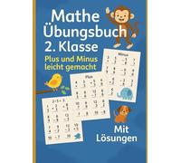 Mathe Übungsbuch 2. Klasse: Plus und Minus leicht gemacht - mit Lösungen