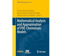 Mathematical Analysis and Approximation of PDE-Chemotaxis Models: 43