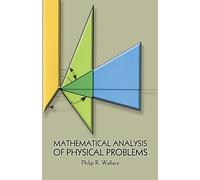 Mathematical Analysis of Physical Problems