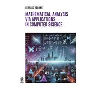 Mathematical analysis via. Applications in computer science