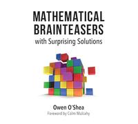 Mathematical Brainteasers with Surprising Solutions