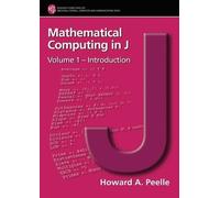 Mathematical Computing In J: Introduction: v. 1