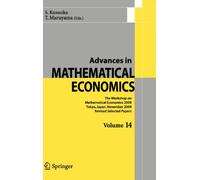 Mathematical Economics 2009 Tokyo, Japan, November 2009: Revised Selected Papers (Advances in Mathematical Economics, Vol. 14)