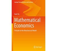 Mathematical Economics – Prelude to the Neoclassical Model