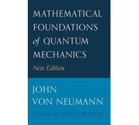 John von Neuman Mathematical Foundations of Quantum Mechanic (Copertina rigida)
